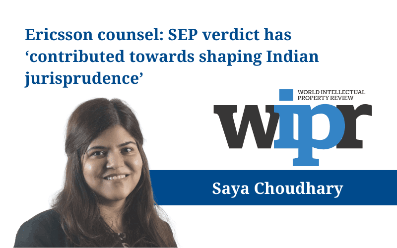 Ericsson counsel: SEP verdict has 'contributed towards shaping Indian jurisprudence'