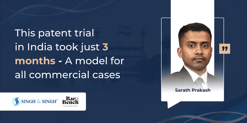 This patent trial in India took just 3 months - A model for all commercial cases